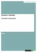 E-Book (epub) Familiale Zeitpolitik von Riccarda J. Schneider