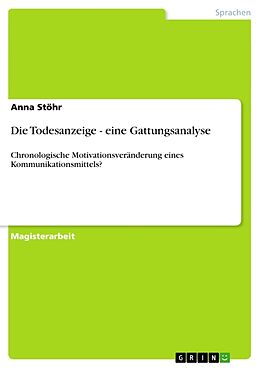 Kartonierter Einband Die Todesanzeige - eine Gattungsanalyse von Anna Stöhr