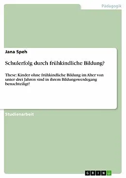 E-Book (epub) Schulerfolg durch frühkindliche Bildung? von Jana Speh