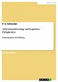E-Book (epub) Arbeitsmarkterträge auf kognitive Fähigkeiten von F. U. Schneider