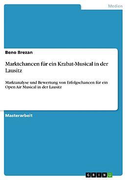 E-Book (pdf) Marktchancen für ein Krabat-Musical in der Lausitz von Beno Brezan