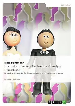 E-Book (pdf) Hochzeitsmarketing - Hochzeitsmarktanalyse Deutschland von Nina Bohlmann