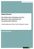 E-Book (pdf) Die Einheit der Schöpfung und des Menschen - Ihre kulturelle und interkulturelle Funktion von Gebhard Deissler