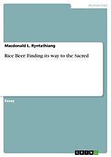 E-Book (epub) Rice Beer: Finding its way to the Sacred von Macdonald L. Ryntathiang