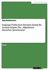 eBook (epub) Language Purification Attempts during the German Empire: The "Allgemeiner Deutscher Sprachverein" de Silja Ruebsamen