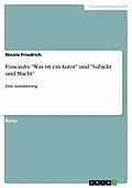 E-Book (epub) Foucaults "Was ist ein Autor" und "Subjekt und Macht" von Nicole Friedrich