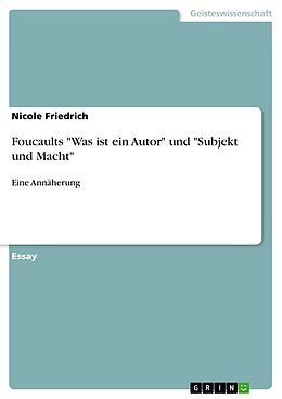 E-Book (epub) Foucaults "Was ist ein Autor" und "Subjekt und Macht" von Nicole Friedrich