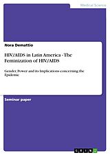 eBook (pdf) HIV/AIDS in Latin America - The Feminization of HIV/AIDS de Nora Demattio