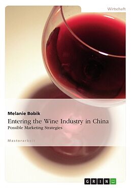 eBook (epub) Entering the Wine Industry in China de Melanie Bobik