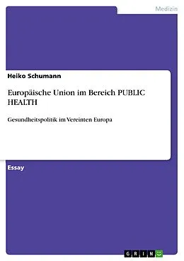E-Book (epub) Europäische Union im Bereich PUBLIC HEALTH von Heiko Schumann