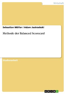 Kartonierter Einband Methode der Balanced Scorecard von Sebastian Möller, Adam Jastrzebski