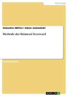 E-Book (epub) Methode der Balanced Scorecard von Sebastian Möller, Adam Jastrzebski