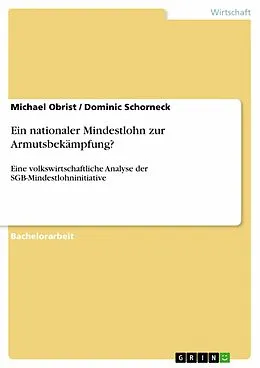 E-Book (epub) Ein nationaler Mindestlohn zur Armutsbekämpfung? von Michael Obrist, Dominic Schorneck