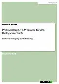 E-Book (pdf) Protokollmappe: 42 Versuche für den Biologieunterricht von Hendrik Beyer