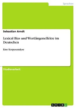 E-Book (epub) Lexical Bias und Wortlängeneffekte im Deutschen von Sebastian Arndt