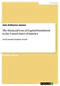 E-Book (pdf) The Financial Cost of Capital Punishment in the United States of America von Julia Katharina Jansen