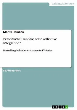 E-Book (epub) Persönliche Tragödie oder kollektive Integration? von Moritz Homann