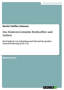 Kartonierter Einband Das Sündenverständnis Bonhoeffers und Luthers von Daniel Steffen Schwarz