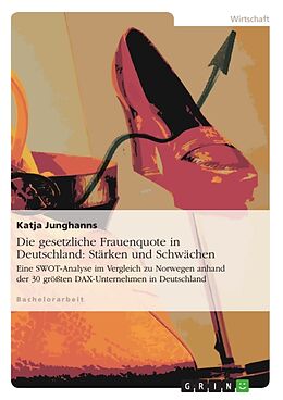 Kartonierter Einband Die gesetzliche Frauenquote in Deutschland: Stärken und Schwächen von Katja Junghanns
