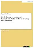E-Book (epub) Die Bedeutung wertorientierter Kennzahlen in der Unternehmenssteuerung und -bewertung von Susan Hoffmann