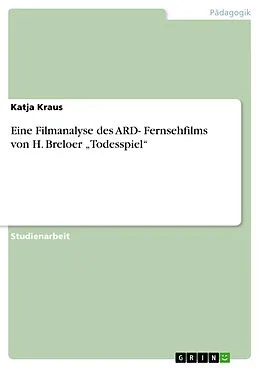 E-Book (pdf) Eine Filmanalyse des ARD- Fernsehfilms von H. Breloer "Todesspiel" von Katja Kraus