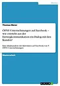 E-Book (pdf) ÖPNV-Unternehmungen auf Facebook - wie entsteht aus der Einwegkommunikation ein Dialog mit den Kunden? von Thomas Meier