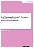 E-Book (epub) Das "Cambridge-Phänomen" - Entstehung und Entwicklung einer Hochtechnologie-Region von Maria Müller