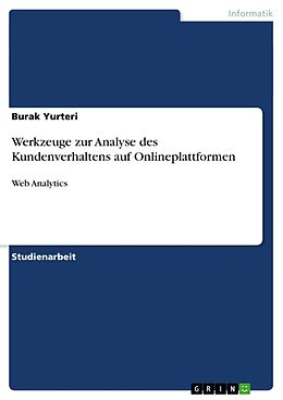 Kartonierter Einband Werkzeuge zur Analyse des Kundenverhaltens auf Onlineplattformen von Burak Yurteri