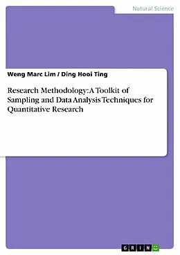 E-Book (epub) Research Methodology: A Toolkit of Sampling and Data Analysis Techniques for Quantitative Research von Weng Marc Lim, Ding Hooi Ting