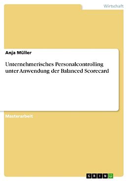 Kartonierter Einband Unternehmerisches Personalcontrolling unter Anwendung der Balanced Scorecard von Anja Müller