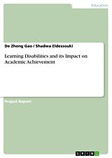 E-Book (epub) Learning Disabilities and its Impact on Academic Achievement von De Zhong Gao, Shadwa Eldessouki