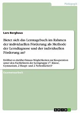E-Book (epub) Bietet sich das Lerntagebuch im Rahmen der individuellen Förderung als Methode der Lerndiagnose und der individuellen Förderung an? von Lars Berghaus