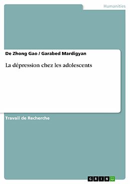 eBook (epub) La dépression chez les adolescents de De Zhong Gao, Garabed Mardigyan