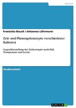 Kartonierter Einband Zeit- und Planungskonzepte verschiedener Kulturen von Franziska Buuck, Johannes Löhrmann