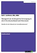 E-Book (epub) Managed Care & Integrierte Versorgung in den USA, Deutschland und Österreich von MSc Jochheim, Ralf J. MBA