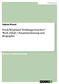 E-Book (epub) Frank Wedekind "Frühlingserwachen": Werk, Inhalt / Zusammenfassung und Biographie von Sabine Picout