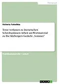 E-Book (pdf) Texte verfassen zu literarischen Schreibanlässen: Arbeit am Wortmaterial zu Ilse Klebergers Gedicht "Sommer" von Victoria Tutschka