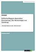 E-Book (epub) Katharina Wagners Bayreuther Inszenierung "Die Meistersinger von Nürnberg" von Anonym