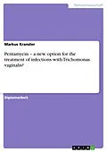 E-Book (epub) Pentamycin - a new option for the treatment of infections with Trichomonas vaginalis? von Markus Kranzler