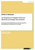 E-Book (epub) An Evaluation of Supplier Selection Methods in Strategic Procurement von Florian C. Kleemann