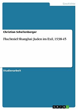 E-Book (pdf) Fluchtziel Shanghai: Juden im Exil, 1938-45 von Christian Schellenberger