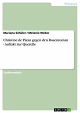 E-Book (pdf) Christine de Pizan gegen den Rosenroman - Auftakt zur Querelle von Mariana Schüler, Melanie Weber