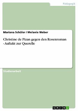E-Book (pdf) Christine de Pizan gegen den Rosenroman - Auftakt zur Querelle von Mariana Schüler, Melanie Weber