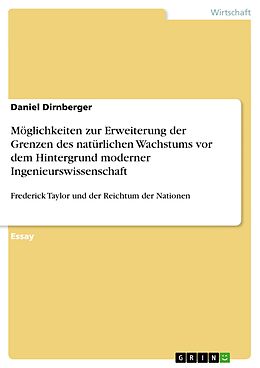 E-Book (epub) Möglichkeiten zur Erweiterung der Grenzen des natürlichen Wachstums vor dem Hintergrund moderner Ingenieurswissenschaft von Daniel Dirnberger