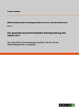 E-Book (epub) Die gewerberaummietrechtliche Rechtsprechung des Jahres 2011 von Sascha Lambert