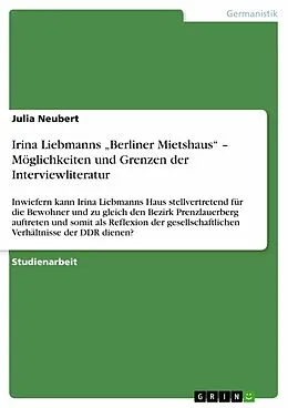 E-Book (pdf) Irina Liebmanns "Berliner Mietshaus" - Möglichkeiten und Grenzen der Interviewliteratur von Julia Neubert