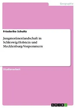 E-Book (epub) Jungmoränenlandschaft in Schleswig-Holstein und Mecklenburg-Vorpommern von Friederike Schultz