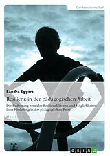 E-Book (pdf) Resilienz in der pädagogischen Arbeit von Sandra Eggers