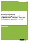 E-Book (epub) Trainingsplanung mittels Mehrwiederholungskrafttest und Literaturrecherche zum Thema "Effekte des Krafttrainings bei arterieller Hypertonie" von Sven Schmauder