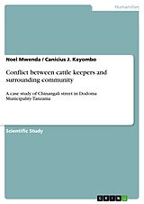 E-Book (epub) Conflict between cattle keepers and surrounding community von Noel Mwenda, Canicius J. Kayombo